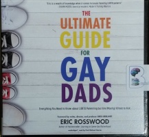 The Ultimate Guide for Gay Dads written by Eric Rosswood performed by Paul Michael Garcia on CD (Unabridged)